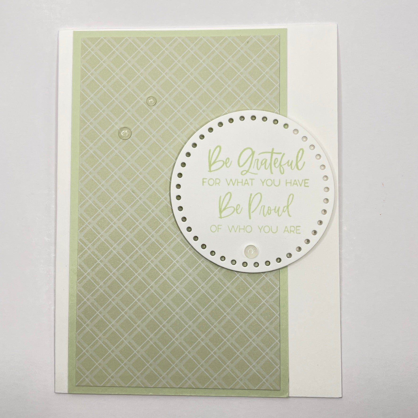 A Message of Gratitude and Pride - Be Grateful for What You Have Be Proud of Who You Are Card