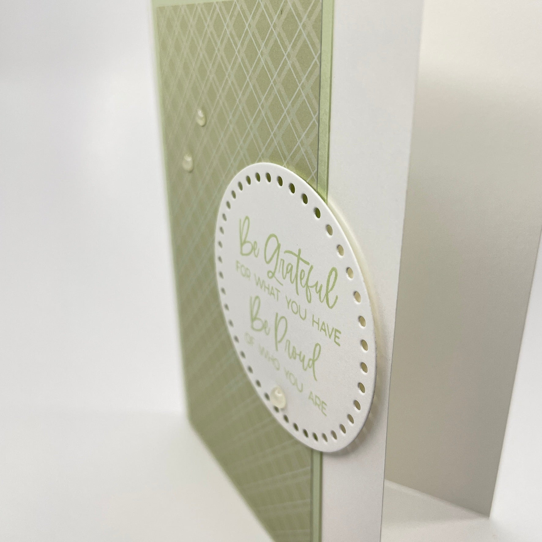 A Message of Gratitude and Pride - Be Grateful for What You Have Be Proud of Who You Are Card