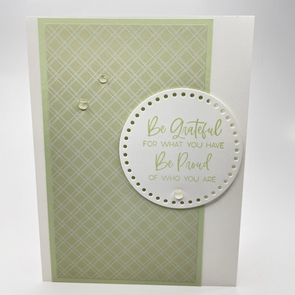 A Message of Gratitude and Pride - Be Grateful for What You Have Be Proud of Who You Are Card